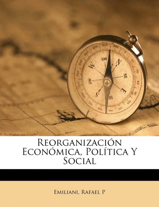 Reorganización Económica, Política Y Social