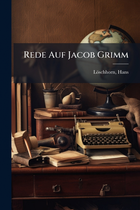Rede Auf Jacob Grimm