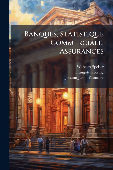 Banques, Statistique Commerciale, Assurances