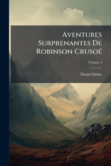 Aventures Surprenantes De Robinson Crusoé