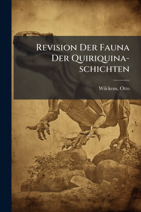 Revision Der Fauna Der Quiriquina-schichten