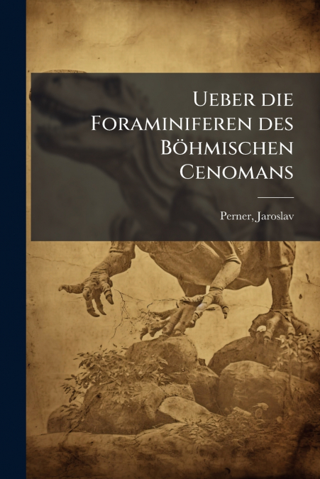 Ueber die Foraminiferen des Böhmischen Cenomans