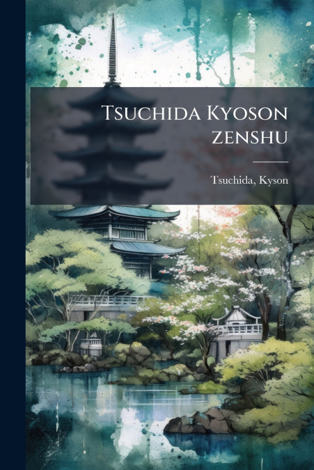 Tsuchida Kyoson zenshu