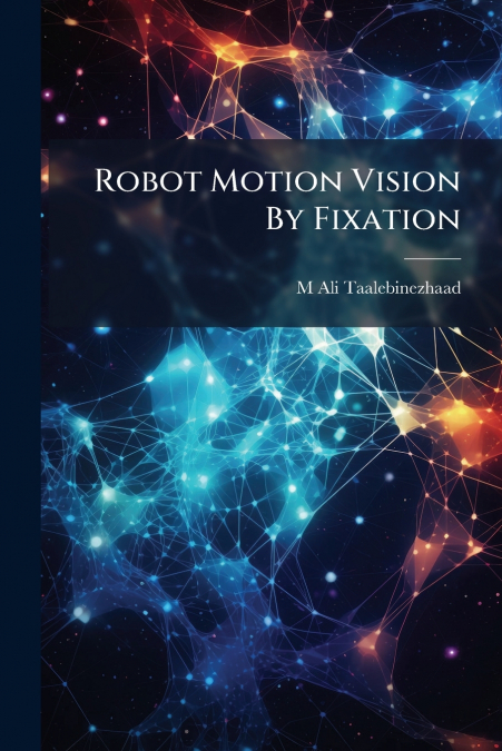 Robot Motion Vision By Fixation