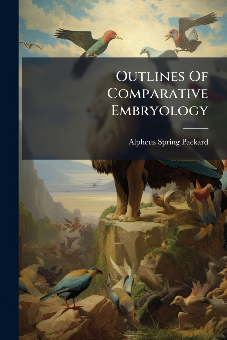 Outlines Of Comparative Embryology