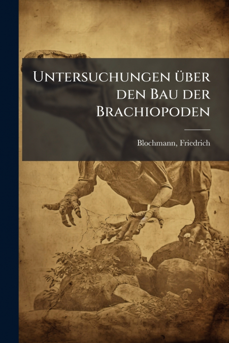 Untersuchungen über den Bau der Brachiopoden
