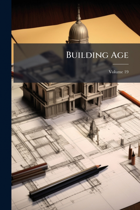 Building Age; Volume 19