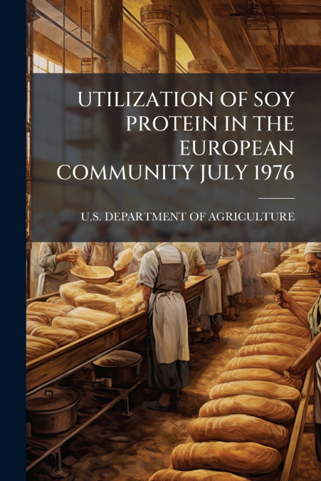 UTILIZATION OF SOY PROTEIN IN THE EUROPEAN COMMUNITY JULY 1976