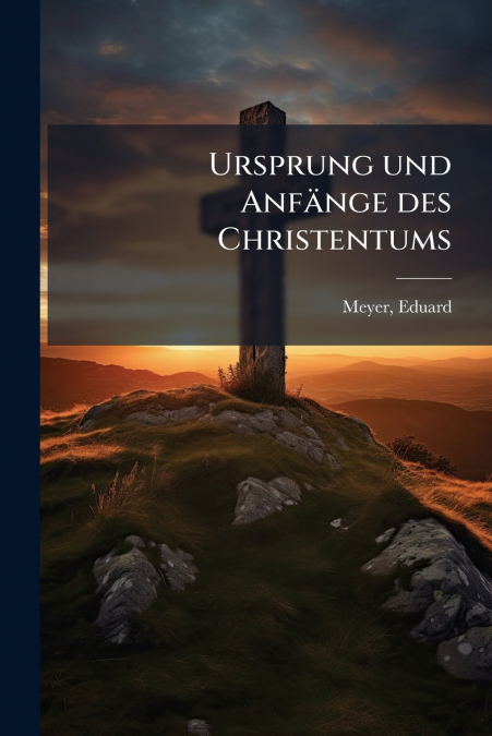 Ursprung und Anfänge des Christentums
