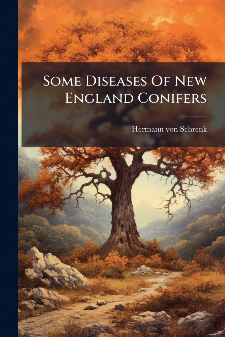Some Diseases Of New England Conifers