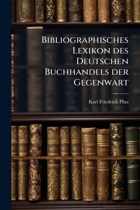 Bibliographisches Lexikon des Deutschen Buchhandels der Gegenwart
