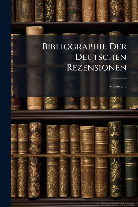 Bibliographie Der Deutschen Rezensionen