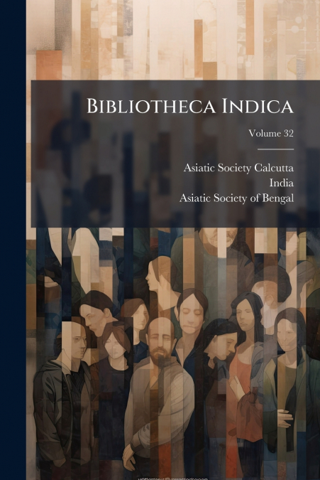 Bibliotheca Indica; Volume 32