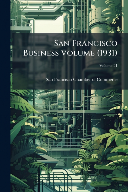 San Francisco Business Volume (1931); Volume 21