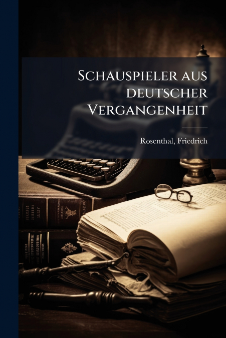 Schauspieler aus deutscher Vergangenheit