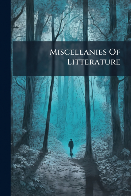 Miscellanies Of Litterature