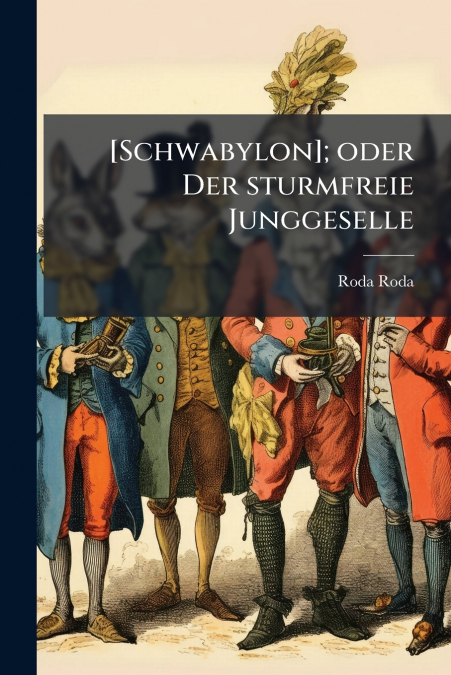 [Schwabylon]; oder Der sturmfreie Junggeselle