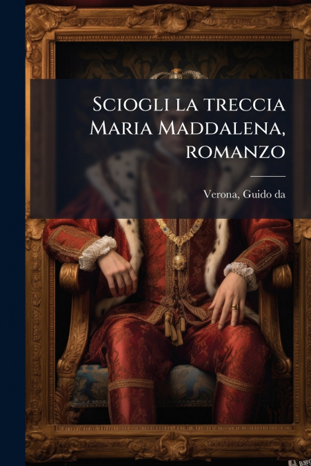 Sciogli la treccia Maria Maddalena, romanzo