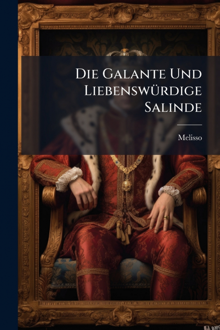 Die Galante Und Liebenswürdige Salinde