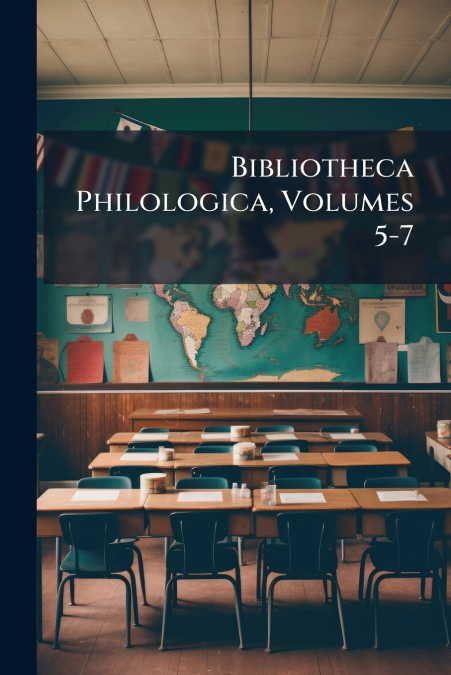 Bibliotheca Philologica, Volumes 5-7