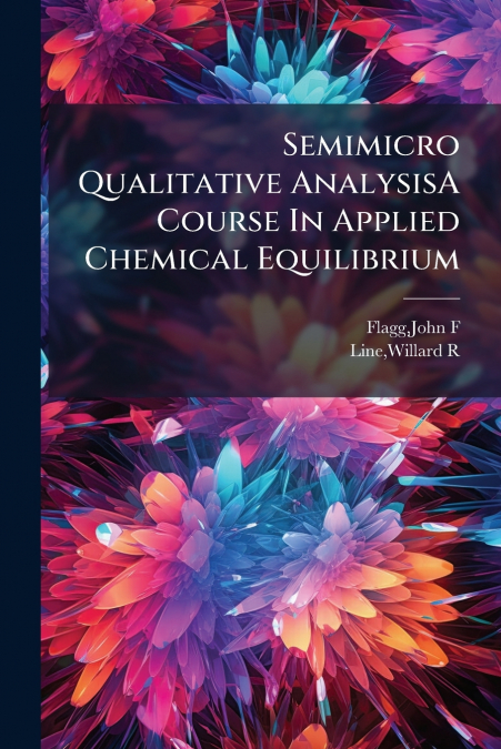 Semimicro Qualitative AnalysisA Course In Applied Chemical Equilibrium