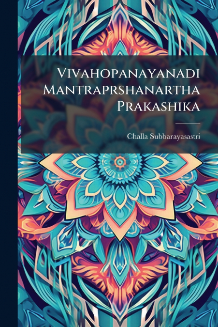Vivahopanayanadi Mantraprshanartha Prakashika