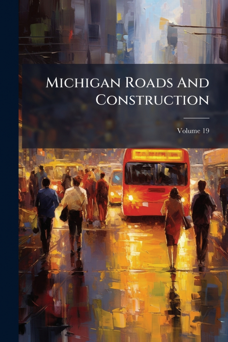 Michigan Roads And Construction; Volume 19