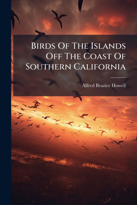 Birds Of The Islands Off The Coast Of Southern California
