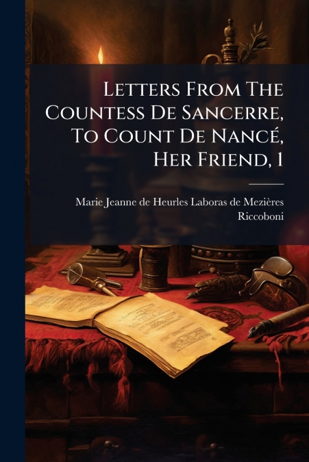 Letters From The Countess De Sancerre, To Count De Nancé, Her Friend, 1