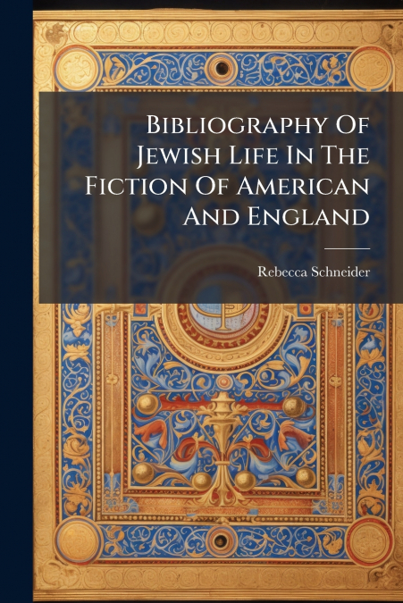 Bibliography Of Jewish Life In The Fiction Of American And England