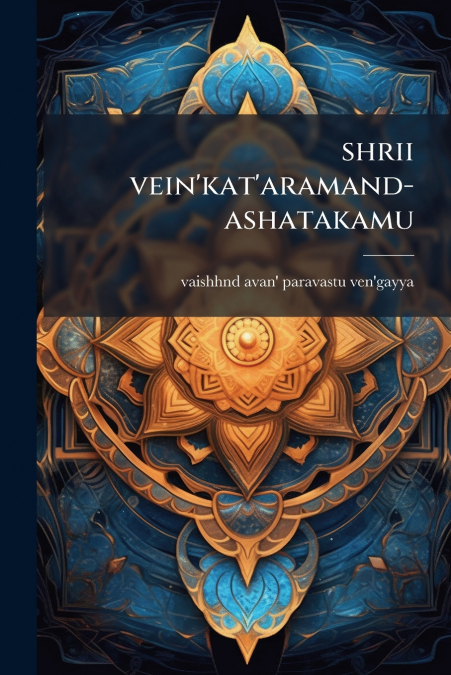 shrii vein’kat’aramand-ashatakamu