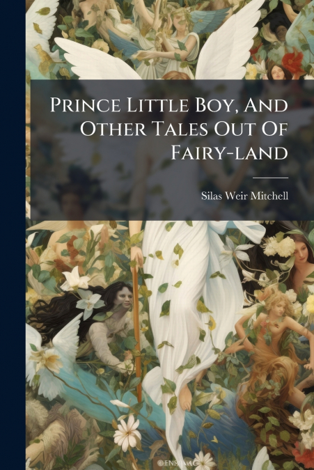 Prince Little Boy, And Other Tales Out Of Fairy-land