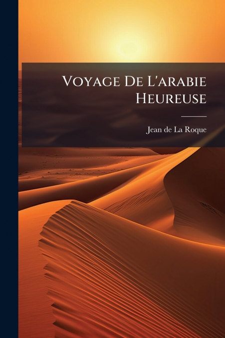 Voyage De L’arabie Heureuse