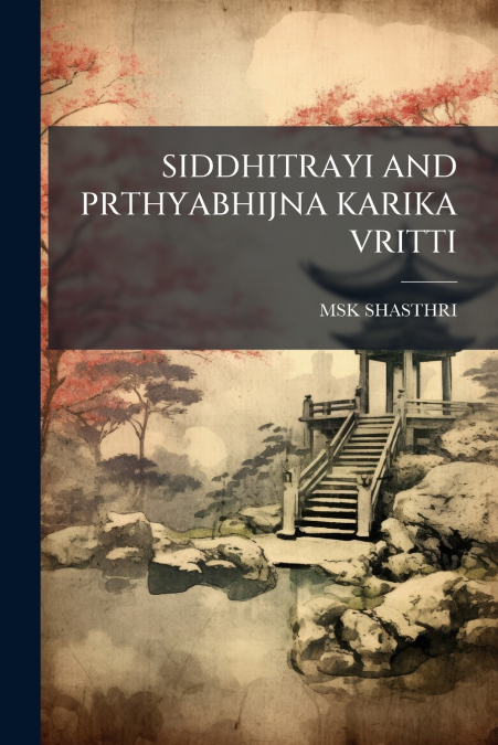 SIDDHITRAYI AND PRTHYABHIJNA KARIKA VRITTI