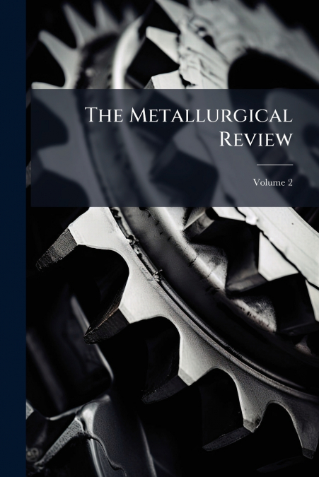 The Metallurgical Review; Volume 2