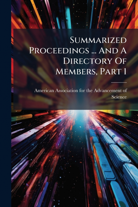 Summarized Proceedings ... And A Directory Of Members, Part 1