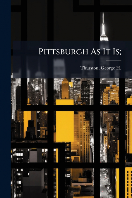 Pittsburgh As It Is;