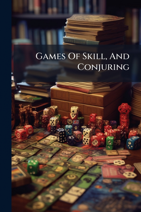 Games Of Skill, And Conjuring