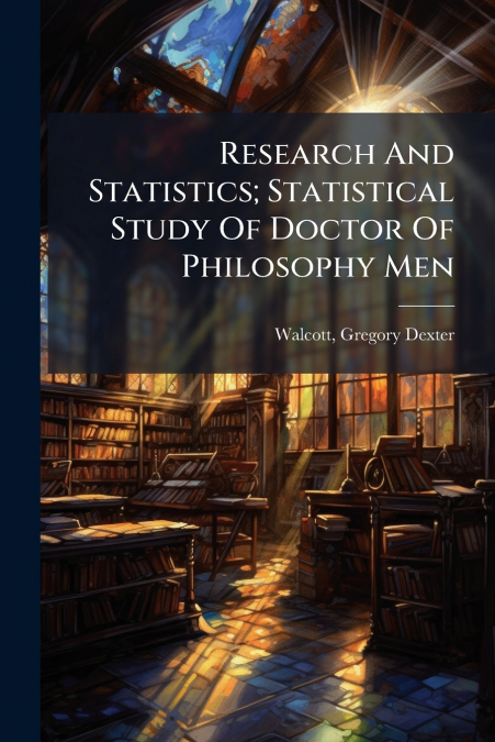 Research And Statistics; Statistical Study Of Doctor Of Philosophy Men