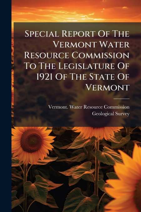 Special Report Of The Vermont Water Resource Commission To The Legislature Of 1921 Of The State Of Vermont