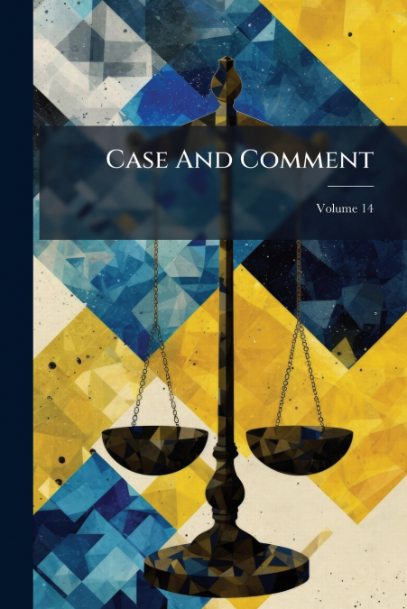Case And Comment; Volume 14