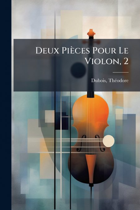 Deux Pièces Pour Le Violon, 2