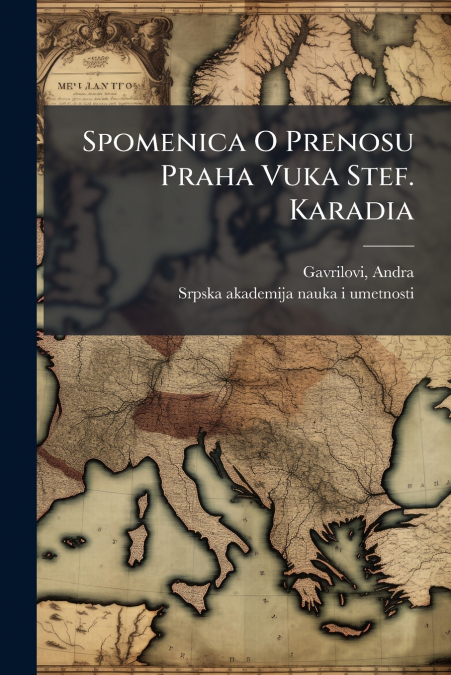 Spomenica O Prenosu Praha Vuka Stef. Karadia