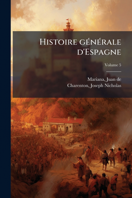 Histoire générale d’Espagne; Volume 5