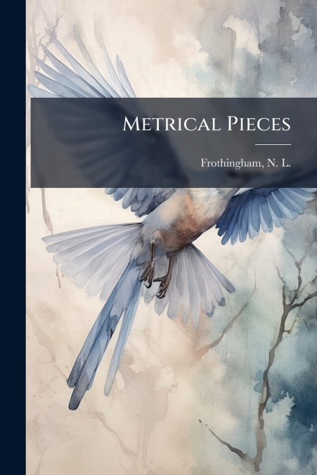 Metrical Pieces