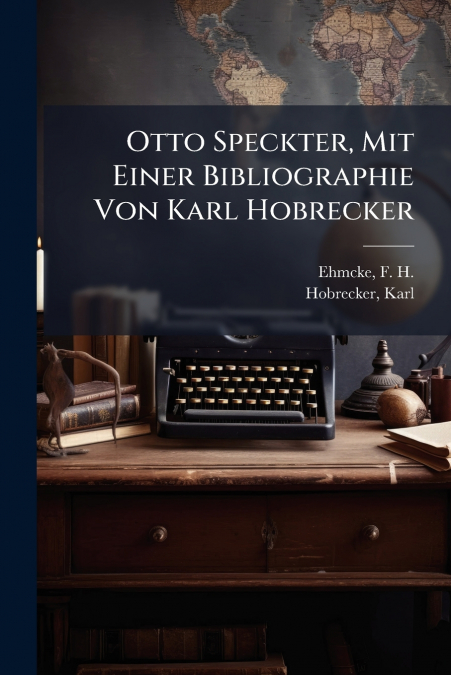 Otto Speckter, Mit Einer Bibliographie Von Karl Hobrecker