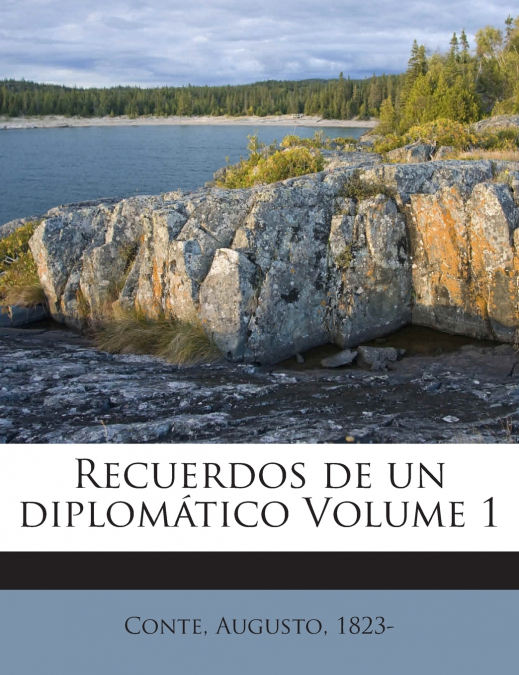 Recuerdos de un diplomático; Volume 1