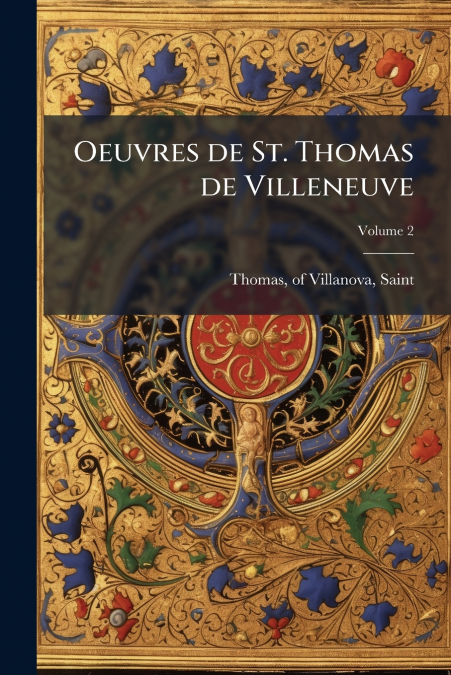 Oeuvres de St. Thomas de Villeneuve; Volume 2