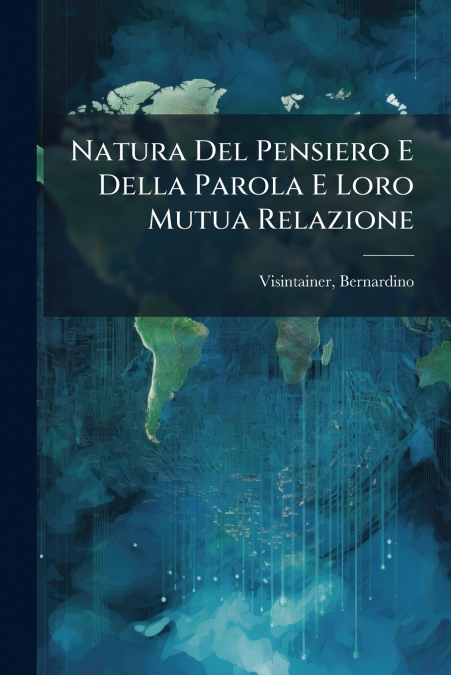 Natura Del Pensiero E Della Parola E Loro Mutua Relazione