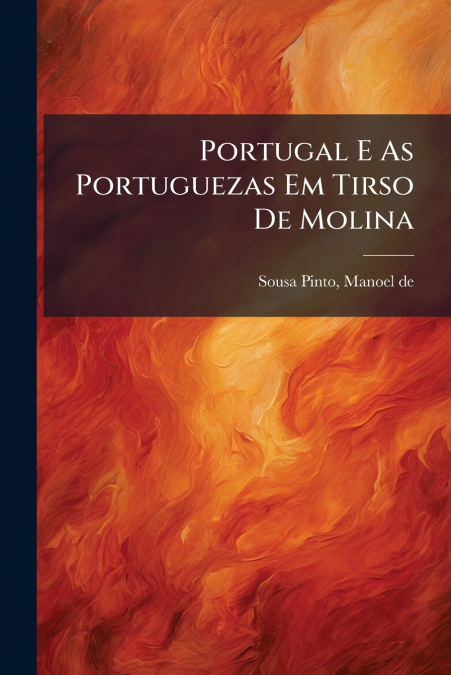 Portugal E As Portuguezas Em Tirso De Molina